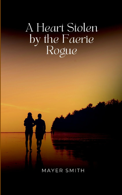 A Heart Stolen by the Faerie Rogue