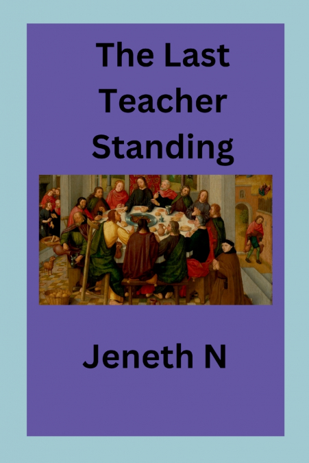 The Last Teacher Standing