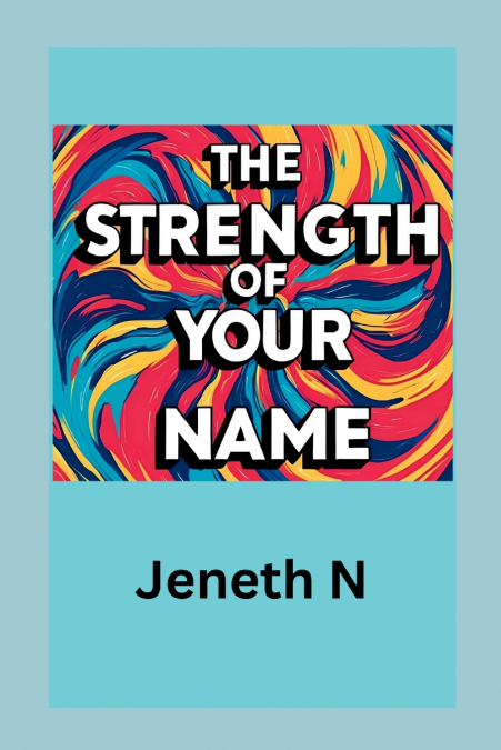 The Strength of Your Name