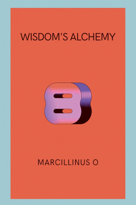 Wisdom’s Alchemy
