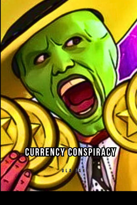 Currency Conspiracy