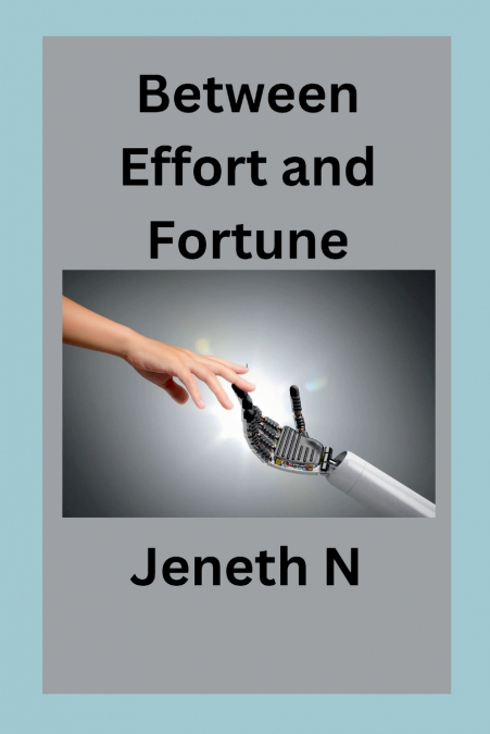 Between Effort and Fortune
