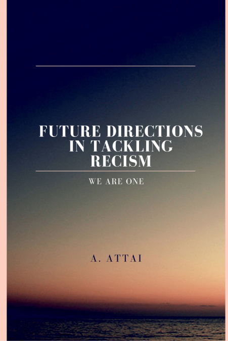 FUTURE DIRECTIONS IN TACKLING RECISM'