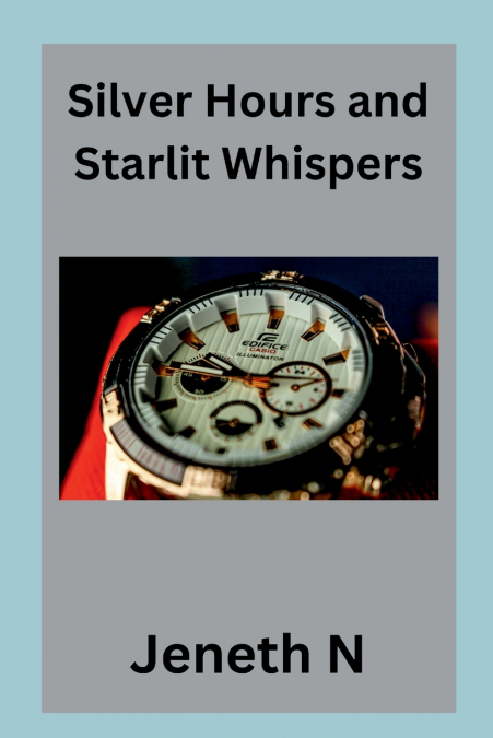 Silver Hours and Starlit Whispers