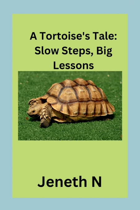 A Tortoise’s Tale