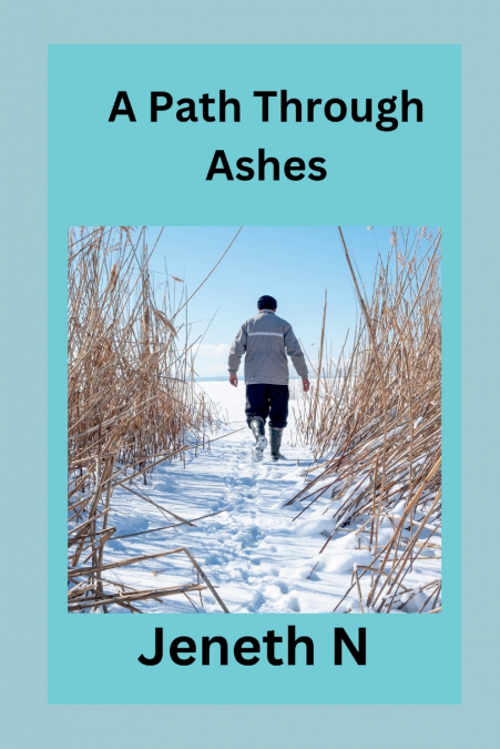 A Path Through Ashes