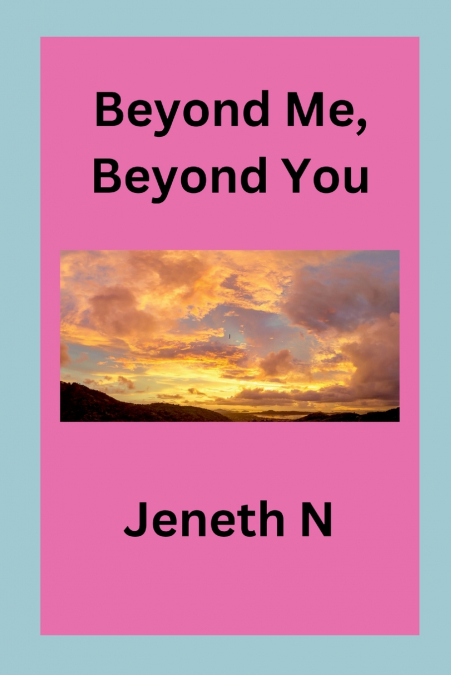Beyond Me, Beyond You
