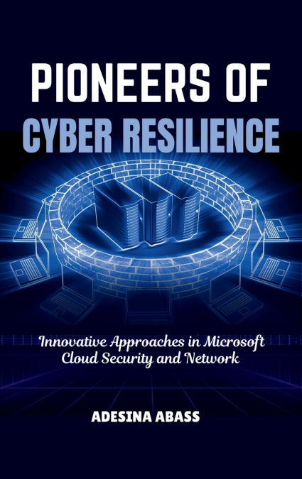 Pioneers of Cyber Resilience