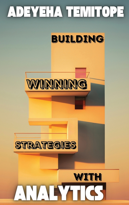 Building Winning Strategies With Analytics