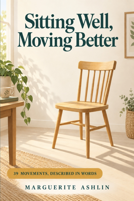 Sitting Well, Moving Better