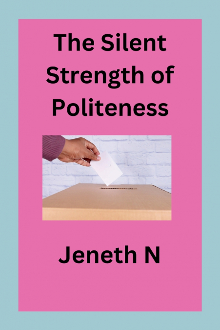 The Silent Strength of Politeness