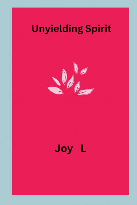 Unyielding Spirit