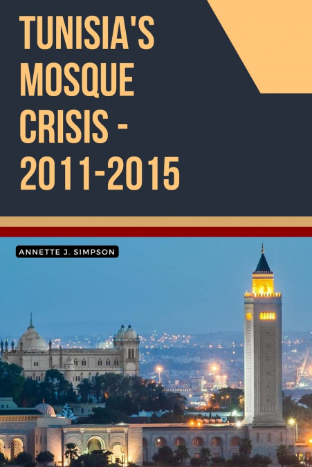 Tunisia’s Mosque Crisis - 2011-2015