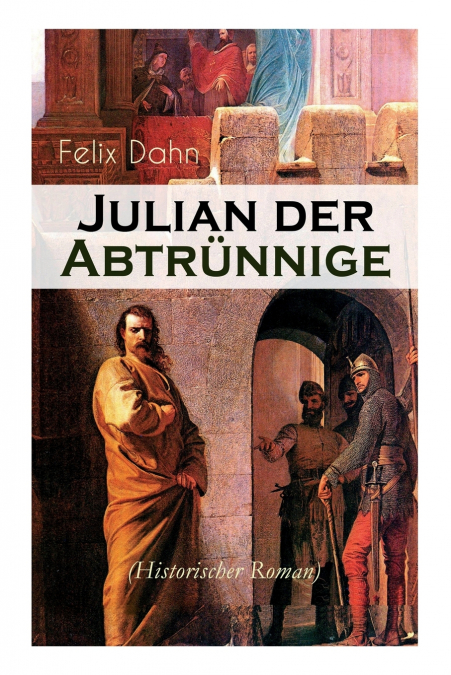 Julian der Abtrünnige (Historischer Roman)