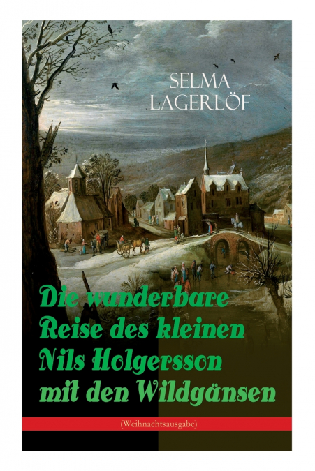 Die wunderbare Reise des kleinen Nils Holgersson mit den Wildgänsen (Weihnachtsausgabe)