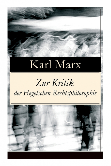 Zur Kritik der Hegelschen Rechtsphilosophie