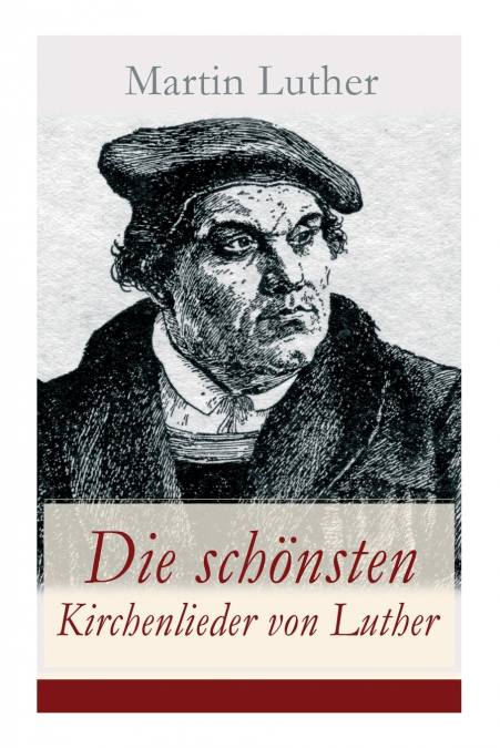 Die schönsten Kirchenlieder von Luther