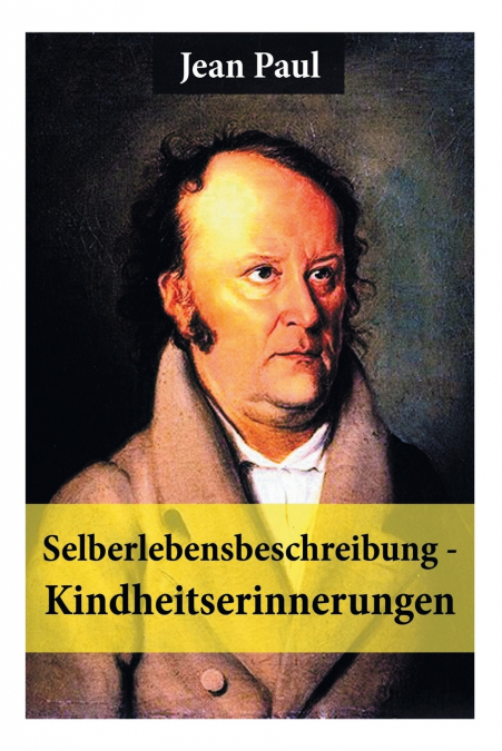 Selberlebensbeschreibung - Kindheitserinnerungen