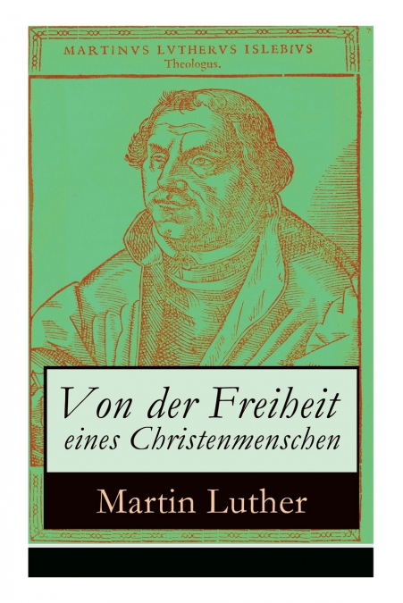 Von der Freiheit eines Christenmenschen
