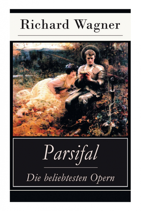 Parsifal - Die beliebtesten Opern