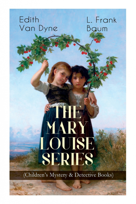 The MARY LOUISE SERIES (Children’s Mystery & Detective Books)