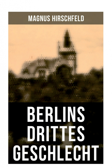 Berlins drittes Geschlecht
