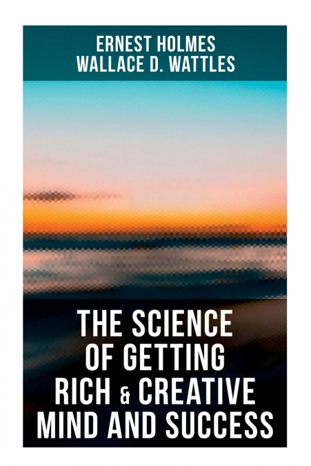 The Science of Getting Rich & Creative Mind and Success