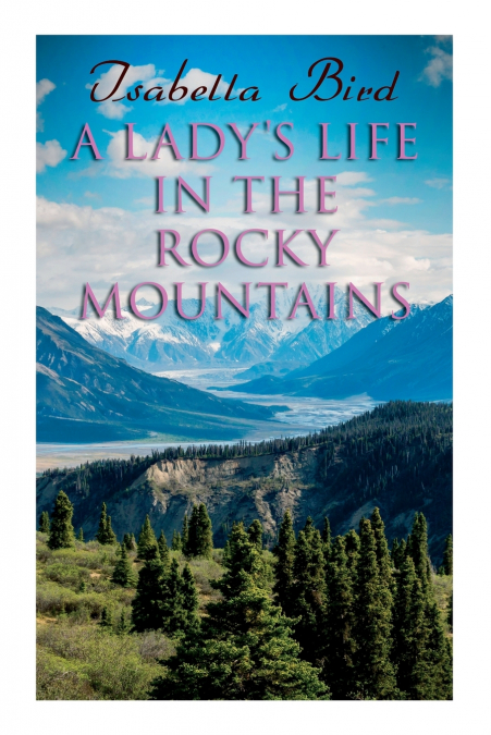 A Lady’s Life in the Rocky Mountains