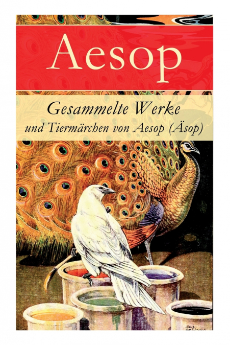 Gesammelte Werke und Tiermärchen von Aesop (Äsop)