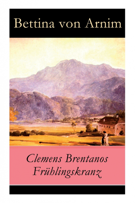 Clemens Brentanos Frühlingskranz