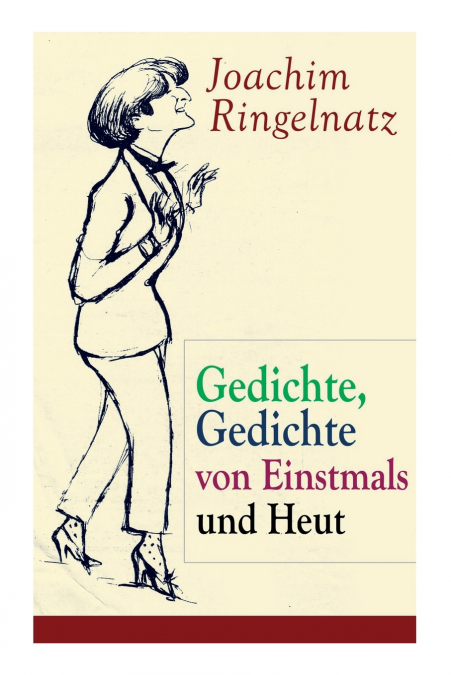 Gedichte, Gedichte von Einstmals und Heut