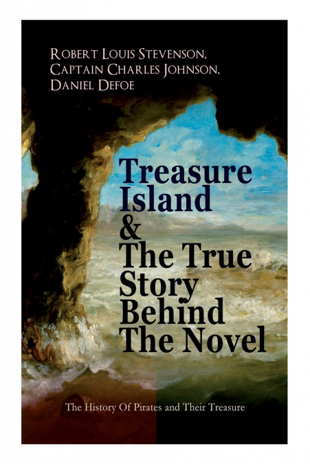 Treasure Island & The True Story Behind The Novel - The History Of Pirates and Their Treasure
