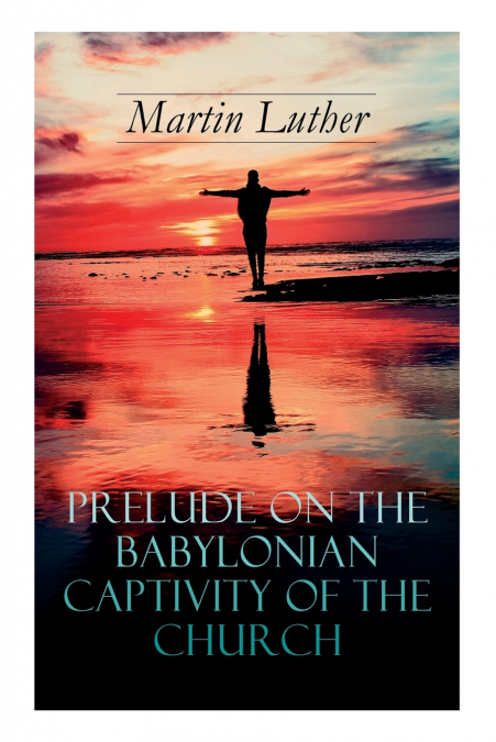 Prelude on the Babylonian Captivity of the Church