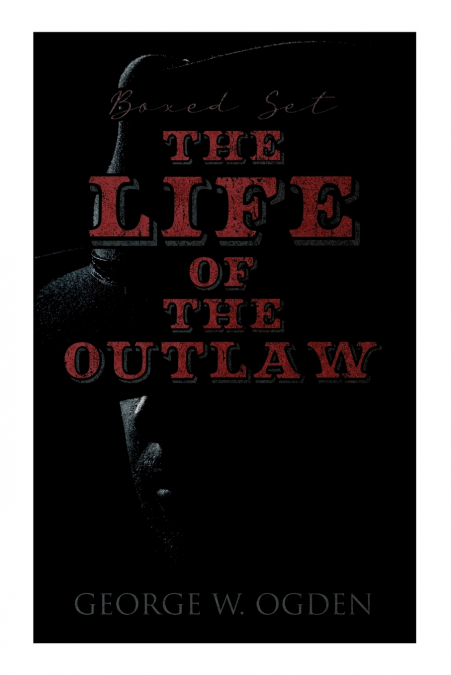 The Life of the Outlaw (Boxed Set)