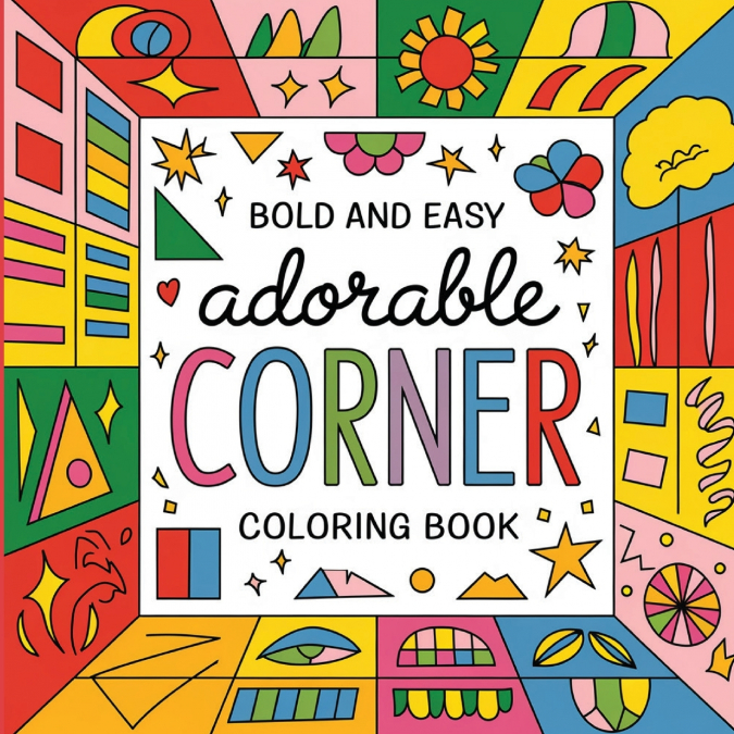 Bold & Easy Adorable Corner Coloring Book for Adults