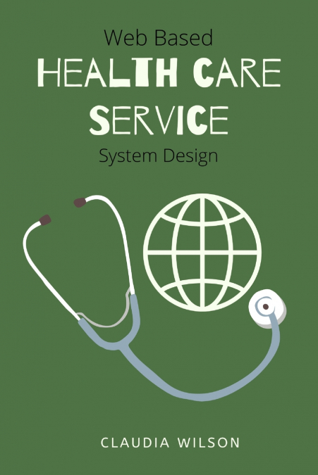Web Based Healthcare Service System Design