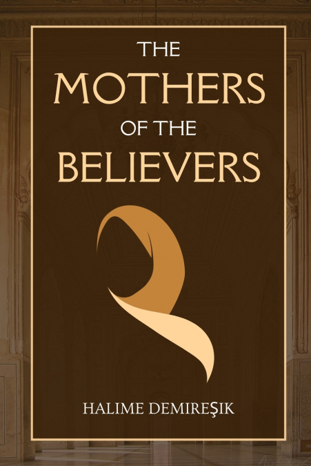 The Mothers of the Believers
