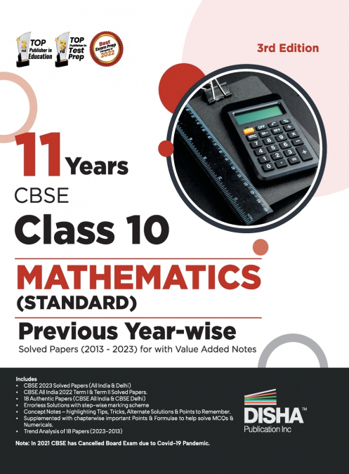 11 Years CBSE Class 10 Mathematics (Standard) Previous Year-wise Solved Papers (2013 - 2023) with Value Added Notes 3rd Edition | Previous Year Questions PYQs