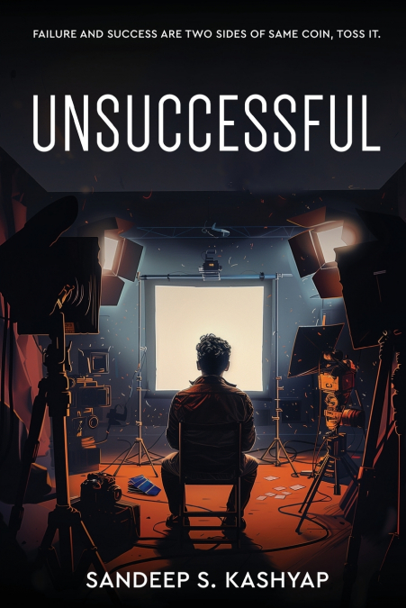 Unsuccessful - Failure and Success Are Two Sides of Same Coin, Toss It.