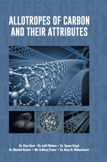 Allotropes of Carbon and their Attributes