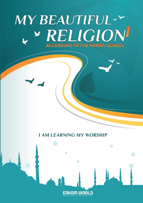 I am Learning my acts of Worship | According to the Hanafi School - My Beautiful Religion. Vol 1