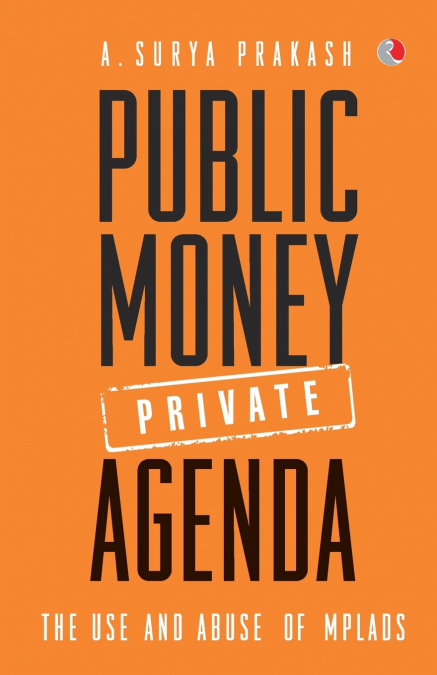 PUBLIC MONEY, PRIVATE AGENDA