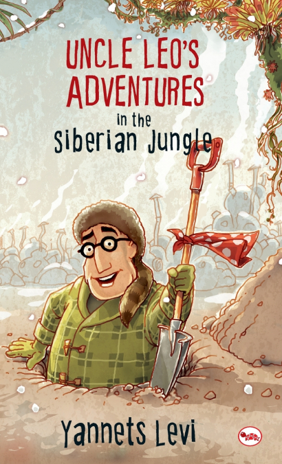 Uncle Leo’S Adventures In The Siberian Jungle