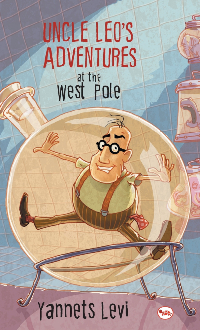 UNCLE LEO’S ADVENTURES AT THE WEST POLE