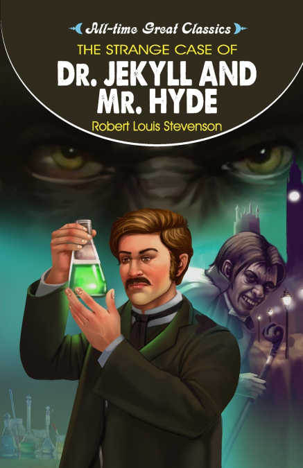 The Strange Case of Dr. Jekyll and Mr. Hyde