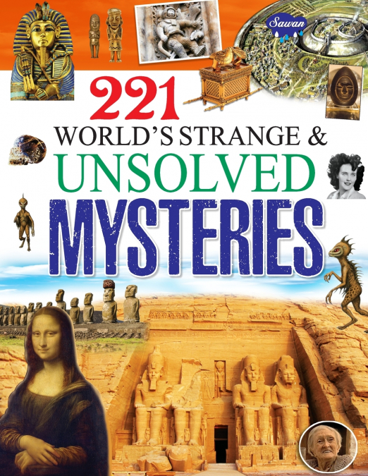 221 World’s Strange & Unsolved Mysteries