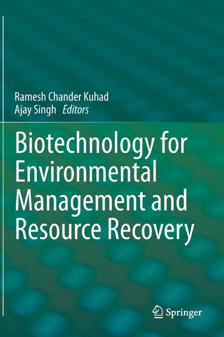 Biotechnology for Environmental Management and  Resource Recovery