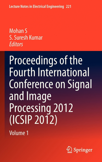 Proceedings of the Fourth International Conference on Signal and Image Processing 2012 (ICSIP 2012)