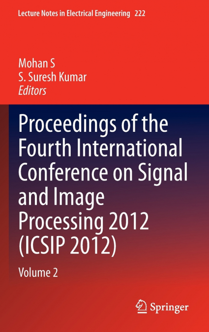Proceedings of the Fourth International Conference on Signal and Image Processing 2012 (ICSIP 2012)
