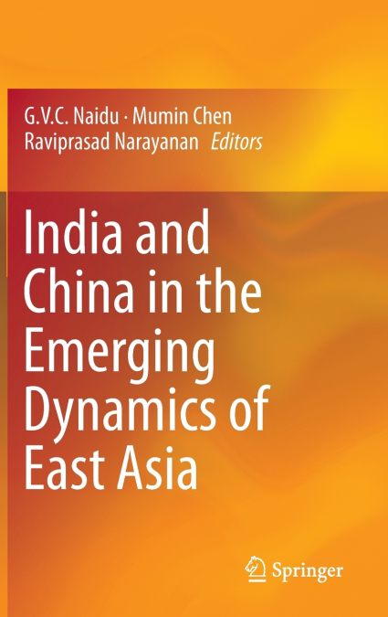 India and China in the Emerging Dynamics of East Asia